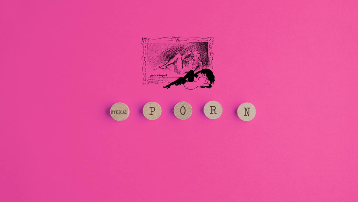 Honorable Horniness: The Facts About Ethical Pornography